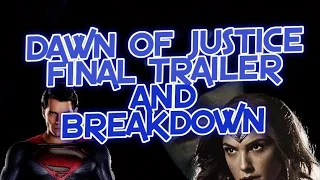 BATMAN V  SUPERMAN - DAWN OF JUSTICE OFFICIAL FINAL TRAILER  AND BREAKDOWN