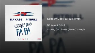 DJ Kass - Scooby Doo Pa Pa (feat. Pitbull) (Remix)