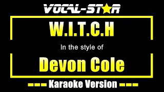 Devon Cole - W.I.T.C.H. (Karaoke Version)