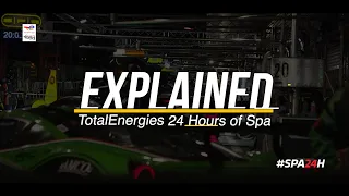 EXPLAINED // 2021 TotalEnergies 24 Hours of Spa