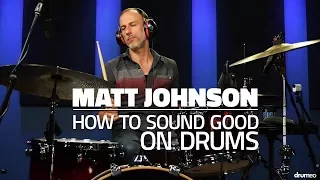 What Makes A Drummer Sound Great? | Matt Johnson