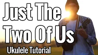 Bill Withers - Just The Two Of Us (Ukulele Tutorial) + Play Along