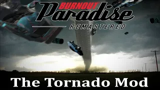 Burnout Paradise Remastered - The Tornado Mod