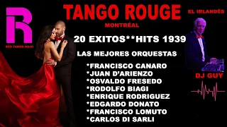 20 TANGOS VALSES MILONGAS 1939 LAS MEJORES TANGO ROUGE DJ EL IRLANDÉS