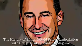 The History of Silver & Gold Price Manipulation with Craig Hemke & Andrew Maguire