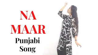 Afsana Khan : Na Maar | Shraddha Arya  |  Punjabi Songs| Punjabi Gana| Dance By Monika| #shorts