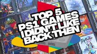 TOP 5 BELOVED PS1 GAMES I DIDN'T LIKE BACK THEN