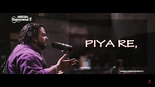 PIYA RE LYRICS video | Jahangir Niazi | Nescafe basement season 5