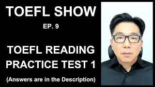 TOEFL SHOW - EP. 9 - TOEFL READING PRACTICE TEST 1 [2024]  - Answers are in the Description