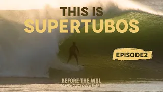 THIS IS SUPERTUBOS Ep.2 //BEST Swell / waves - Before the WSL - Rip Curl Pro Peniche Portugal