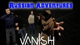 Russian Adventures: Vanish: Part 1 Монах-мутант