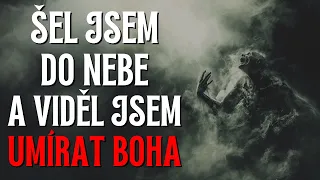 Viděl jsem umírát BOHA - CREEPYPASTA CZ (BeAfraidCZ)