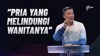 PRIA YANG MELINDUNGI WANITANYA (Official Khotbah Philip Mantofa)