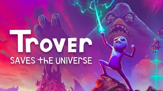 Trover Saves The Universe - Part 1 - The Funniest Game EVER!!