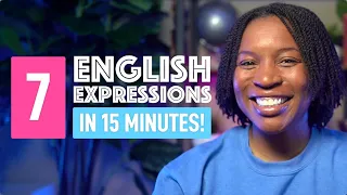 DECODE 7 ADVANCED ENGLISH EXPRESSIONS IN 15 MINUTES!