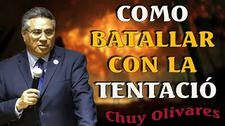 Chuy Olivares 2024 Predicas 🔴 Como Batallar Con La Tentación