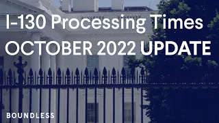 Form I-130 Processing Times | October 2022 Update