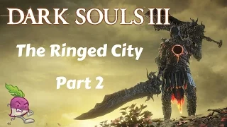 [Dark Souls 3: Guide FR] DLC The Ringed City - Cité Enclavée (Début)