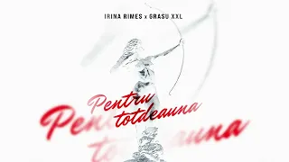 Irina Rimes x Grasu XXL - Pentru Totdeauna (SLOWED & REVERBED)