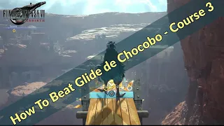 How to Beat Glide de Chocobo Course 3 & get Rank 3 in Final Fantasy 7 Rebirth