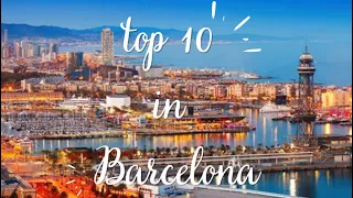 TOP 10 Things to Do in Barcelona in 2024