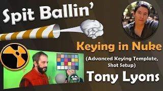 Spit Ballin' Episode 1: Keying in Nuke (Tony Lyons)