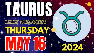 Taurus ♉ 💪𝐏𝐨𝐰𝐞𝐫𝐟𝐮𝐥 𝐒𝐭𝐮𝐟𝐟🤗 Horoscope For Today May 16, 2024 | Tarot