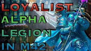 Loyalist Alpha Legion In M42 | Warhammer 40K Lore