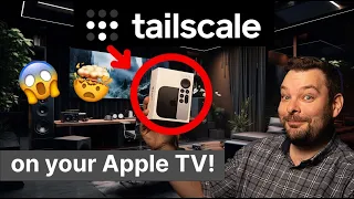 Use Tailscale on your Apple TV!