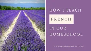 How I Teach French in Our Homeschool