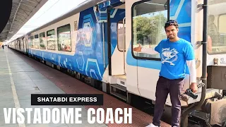 SHATABDI EXPRESS VISTADOME COACH TRAIN JOURNEY | BEST VISTADOME IN INDIAN RAILWAYS