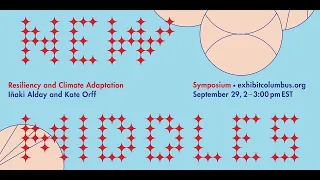 Exhibit Columbus 2020 Symposium Week 2 - Thematic Conversation: Resiliency and Climate Adaptation