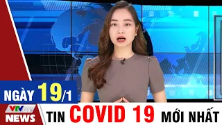 BẢN TIN TỐI ngày 19/1 - Tin Covid 19 mới nhất hôm nay | VTVcab Tin tức