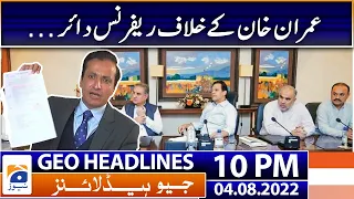 Geo News Headlines 10 PM - Imran Khan blames EC and Govt | 4th August 2022