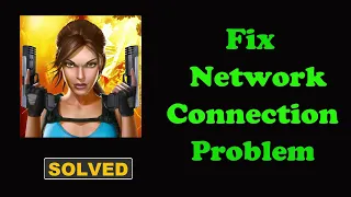 How To Fix Lara Croft App Network & No Internet Connection Error in Android Phone