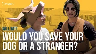 Would You Save Your Dog or a Stranger? | Man on the Street