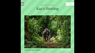 Kaa's Hunting – Rudyard Kipling (Full Children Audiobook)