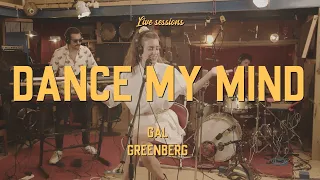 Gal Greenberg - Dance My Mind |Live session