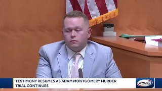 Testimony continues at Adam Montgomery murder trial