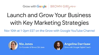 Launch and Grow Your Business with Key Marketing Strategies | Grow with Google