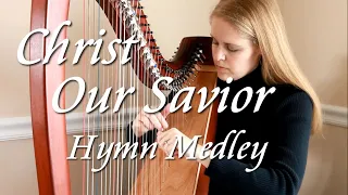 Christ Our Savior, Hymn Medley, arr. by Jodi Ann Tolman