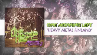 One Morning Left - "Heavy Metal Finland"