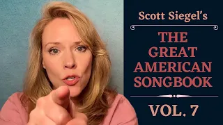 Scott Siegel's Great American Songbook Concert Series: Volume 7