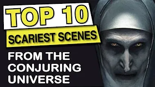 Top Ten Scariest Scenes from the Conjuring Universe