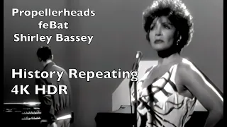 Propellerheads feat Shirley Bassey History Repeating (4K HDR)