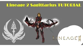 Lineage 2 Sagittarius Tutorial