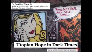 "Utopian Hope in Dark Times," lecture at Loughborough University