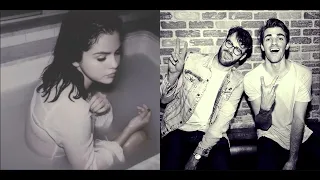 People You Know Let You Down (Mashup) - Selena Gomez & The Chainsmokers