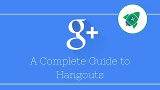 Google Hangouts - a complete guide!