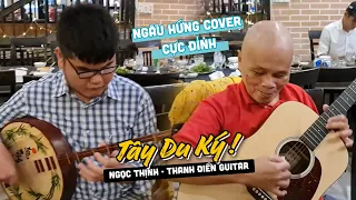 Tây Du Ký - Thanh Điền Guitar, và Ngọc Thịnh ngẫu hứng cover cực đỉnh !